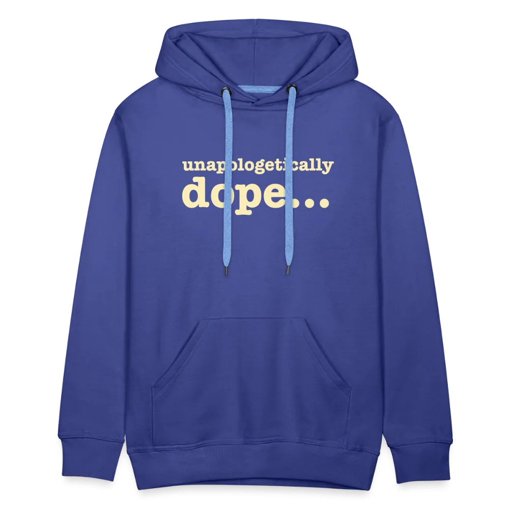 Unapologetically Dope - Hoodie