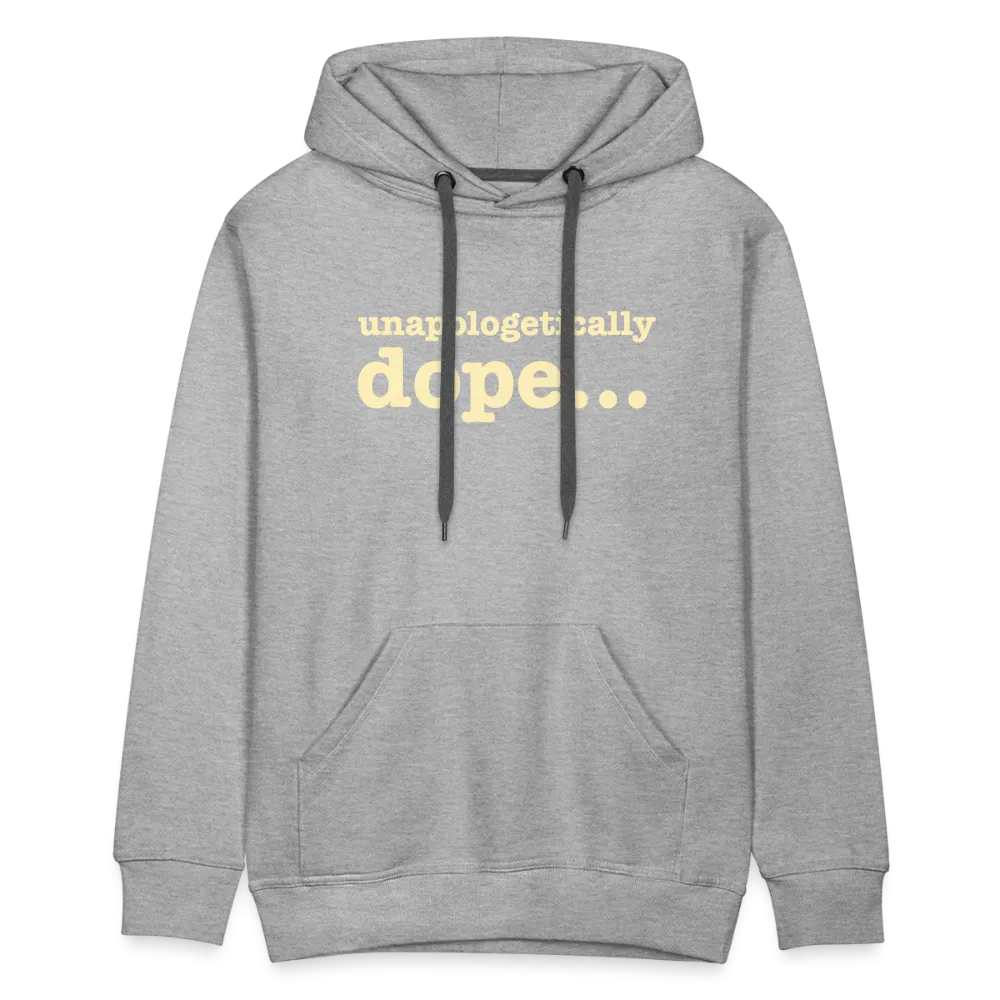 Unapologetically Dope - Hoodie