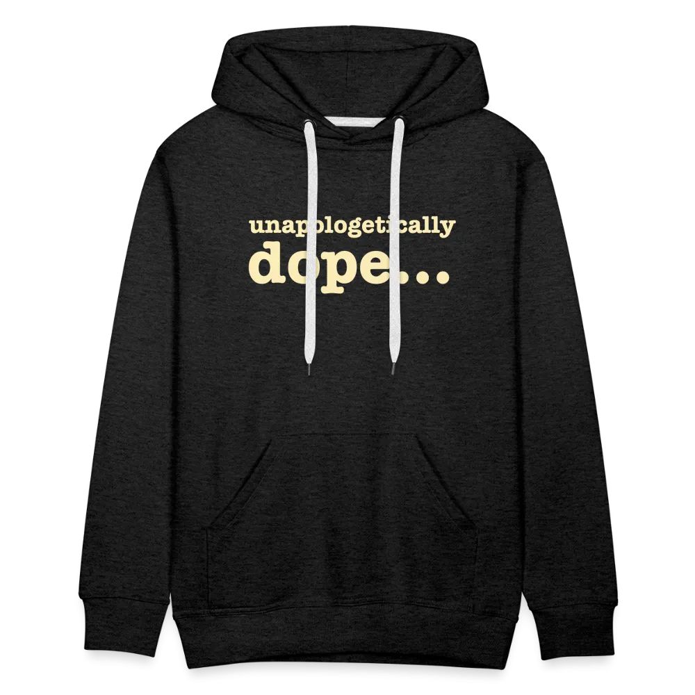 Unapologetically Dope - Hoodie