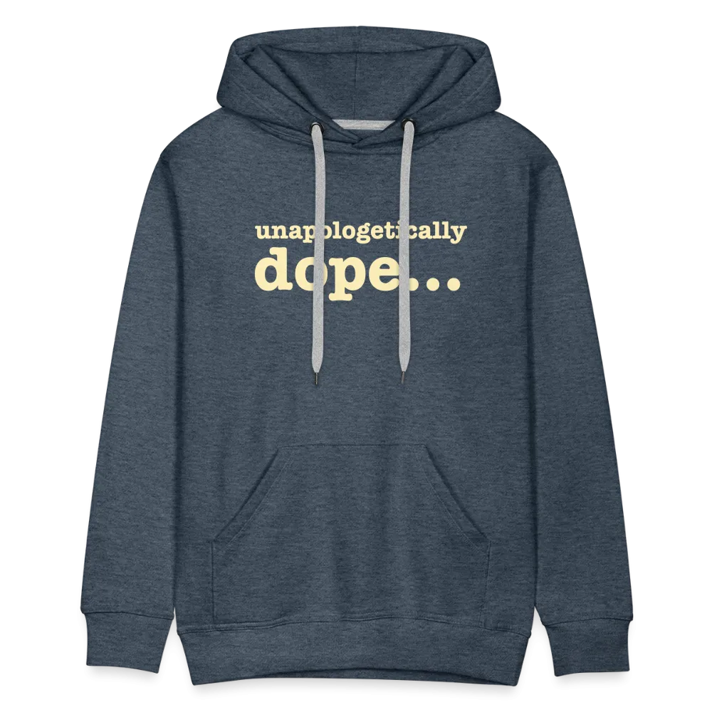 Unapologetically Dope - Hoodie