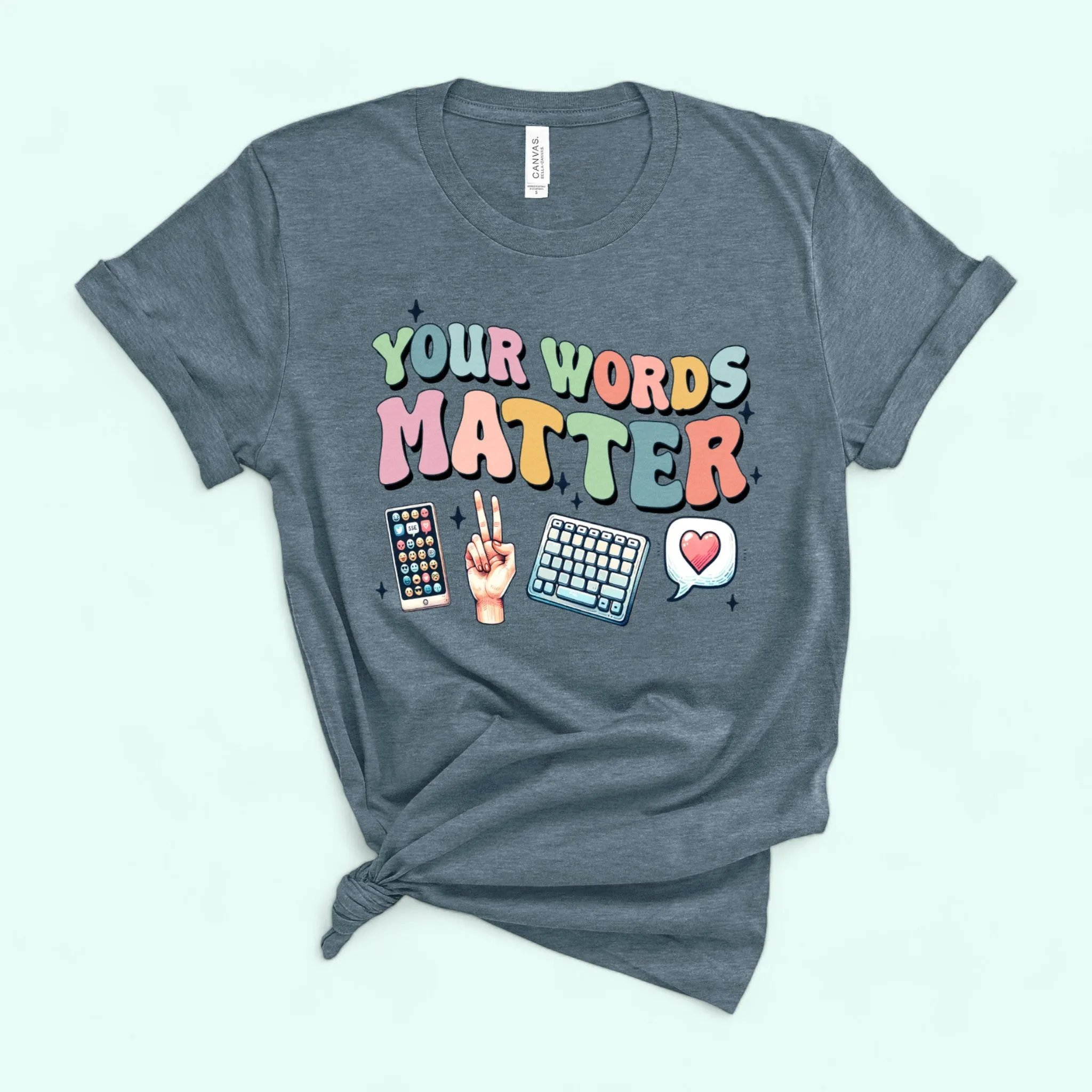 YOUR WORDS MATTER  T-shirt AAC Sped Teacher Inclusion Shirt Neurodiversity BCBA SLP Teachers Gift, Language Special Education