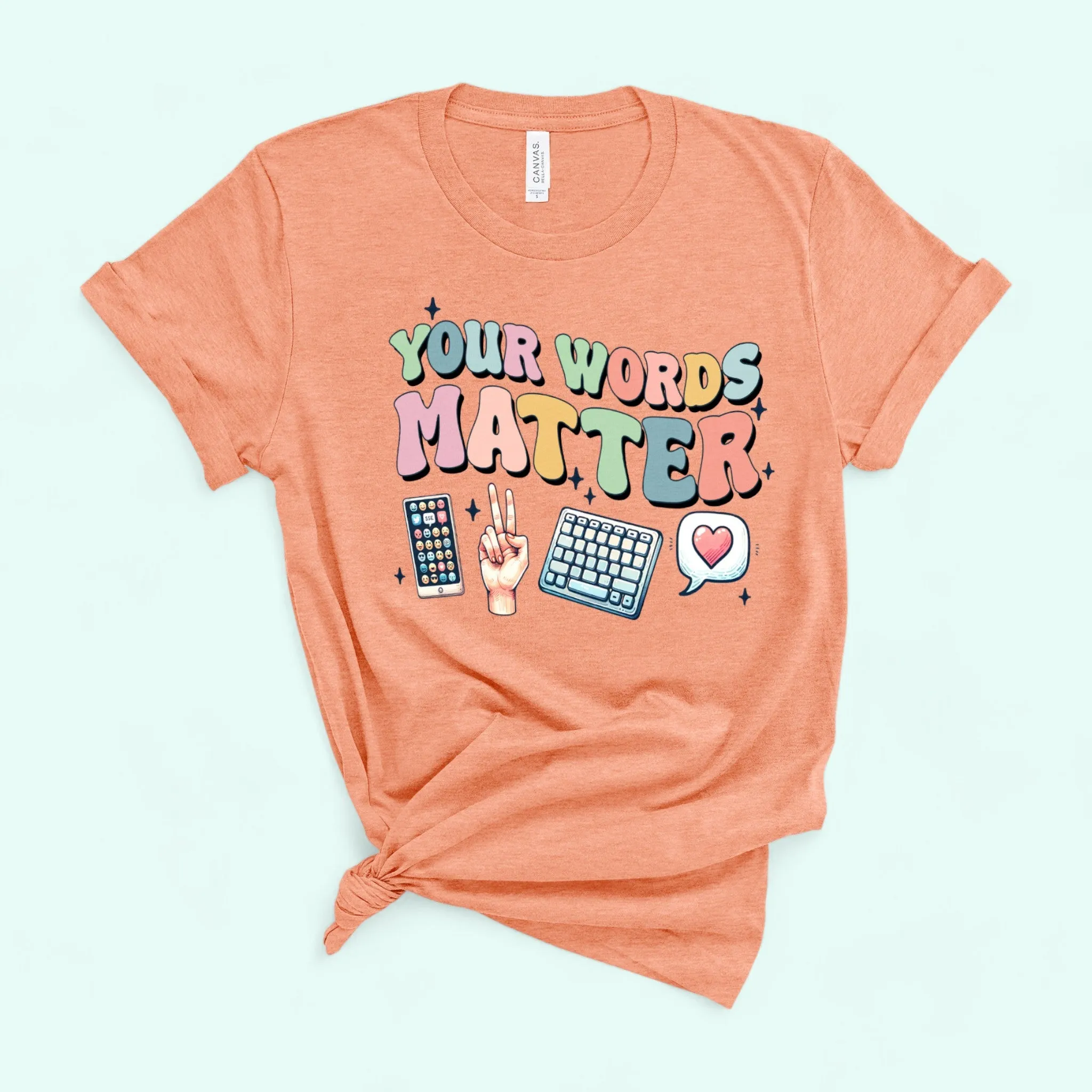 YOUR WORDS MATTER  T-shirt AAC Sped Teacher Inclusion Shirt Neurodiversity BCBA SLP Teachers Gift, Language Special Education