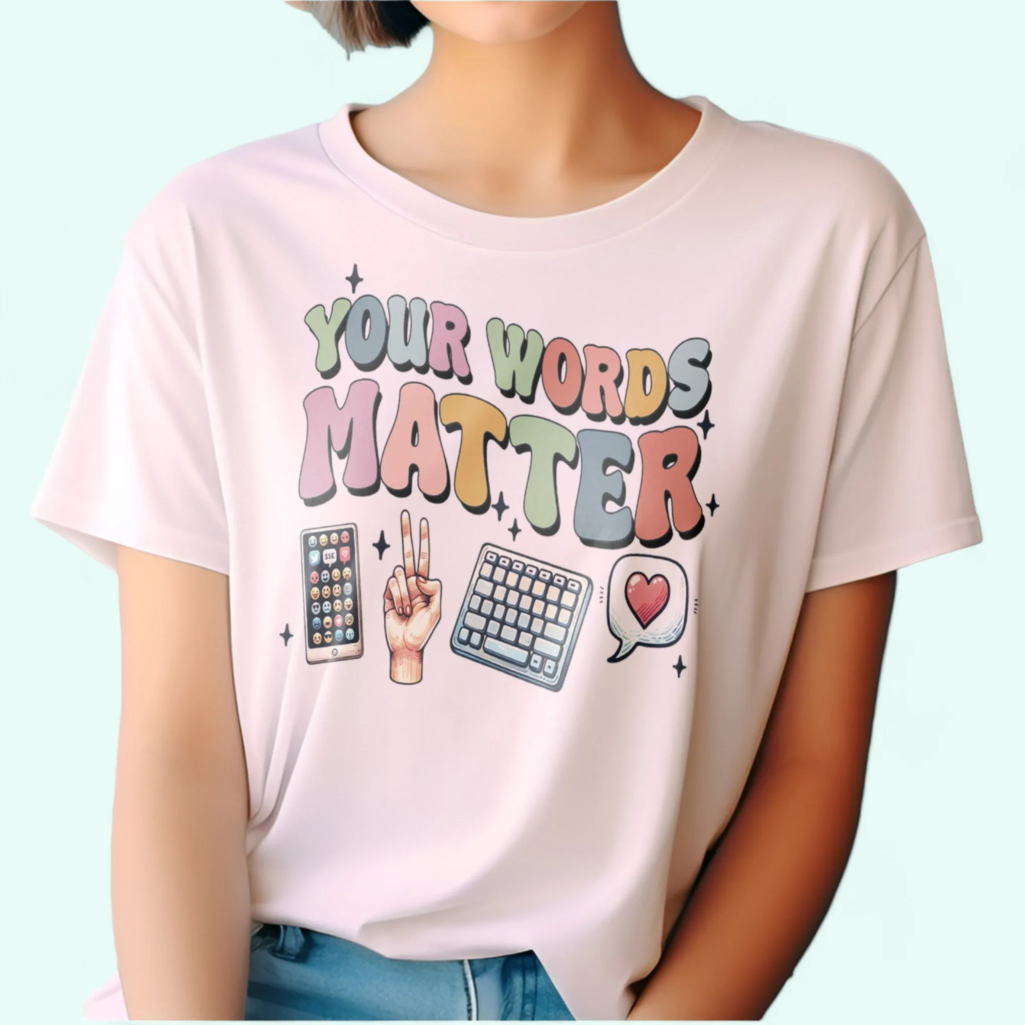 YOUR WORDS MATTER  T-shirt AAC Sped Teacher Inclusion Shirt Neurodiversity BCBA SLP Teachers Gift, Language Special Education