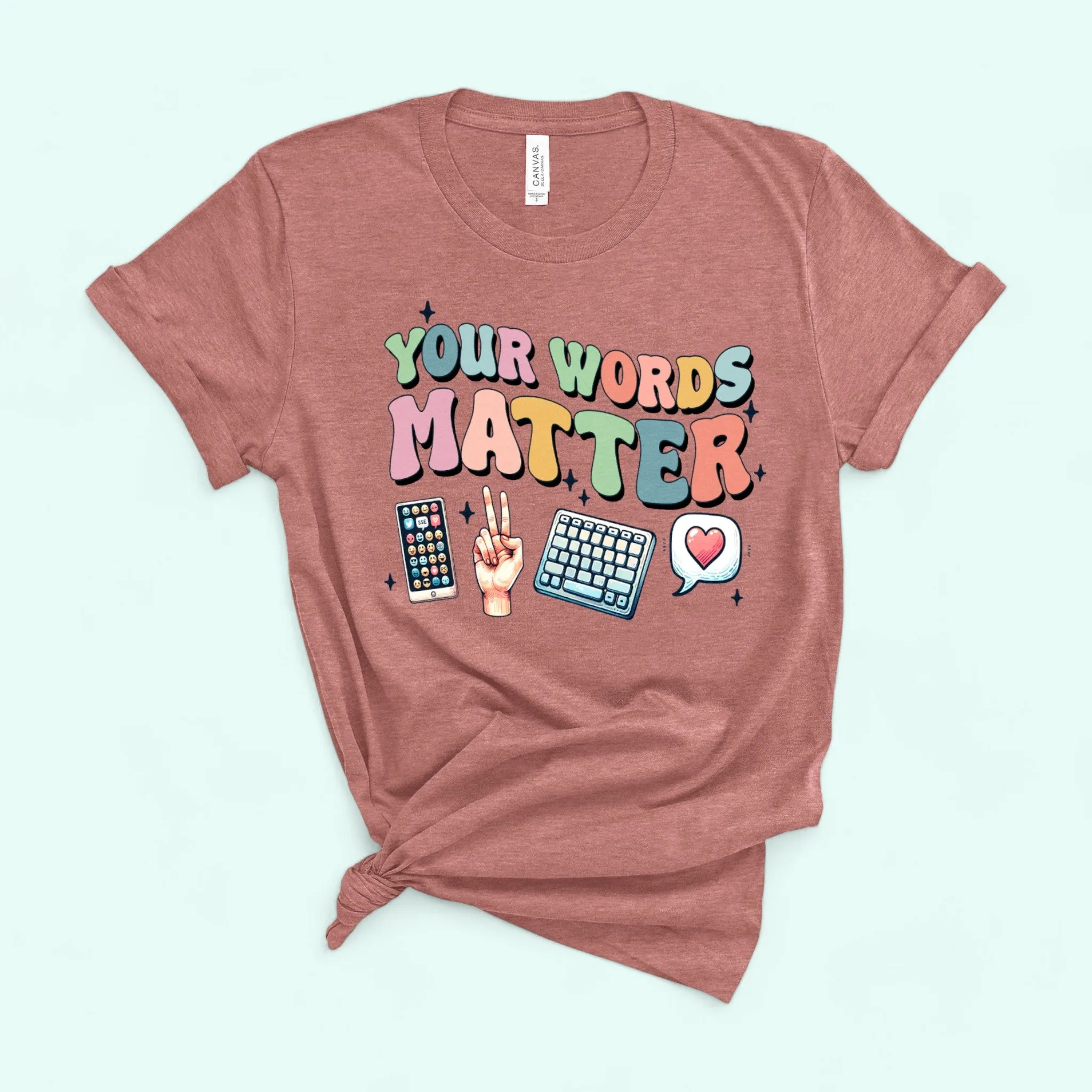 YOUR WORDS MATTER  T-shirt AAC Sped Teacher Inclusion Shirt Neurodiversity BCBA SLP Teachers Gift, Language Special Education